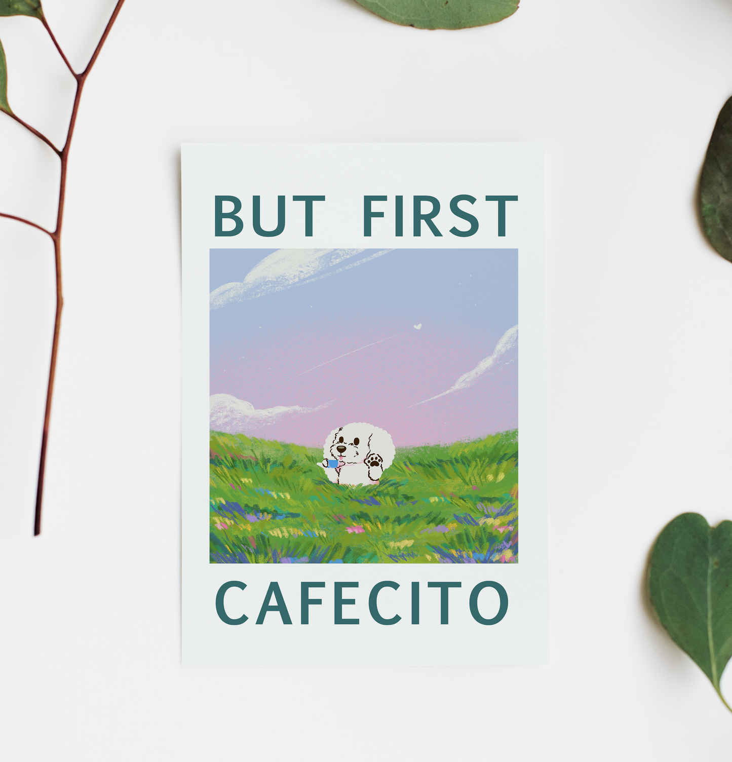 But first cafecito Print
