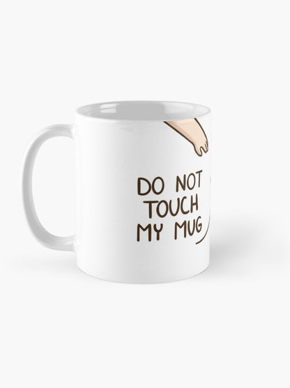 Do not touch my mug - Mug